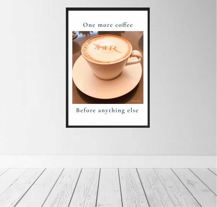 One more coffee before anything else