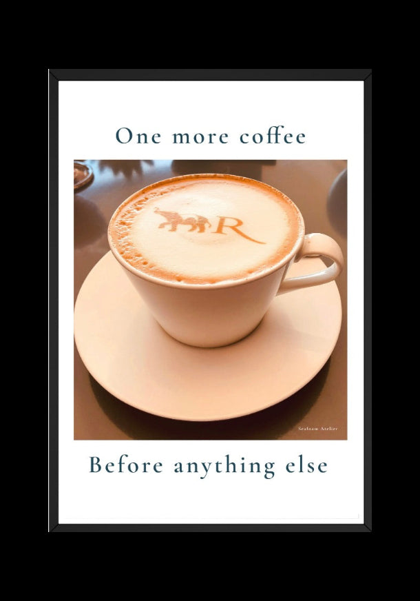 Cappuccino with a logo on a saucer with text 'One more coffee Before anything else' on a white background