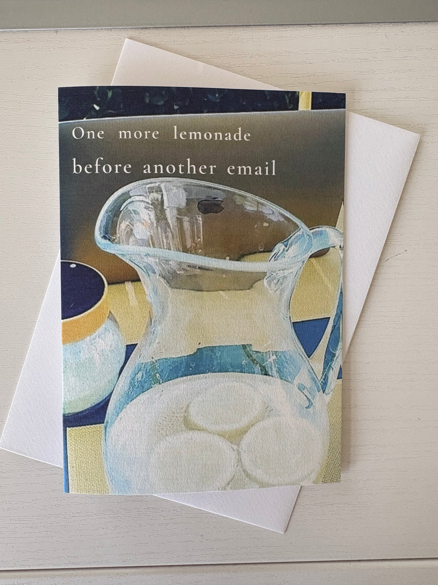 One more lemonade before another email card. Blank inside